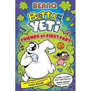 Beano Betty and the Yeti: Friends at First Fart -- Beano